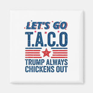 Lass uns Taco Trump gehen, der immer die sonnige S Magnet