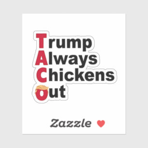 Lass uns TACO Trump immer ausgehen Aufkleber