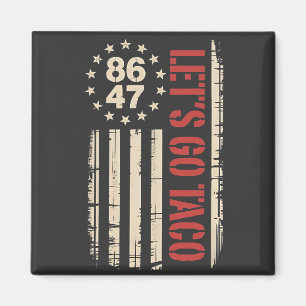 Lass uns TACO Trump immer ausgehen Magnet