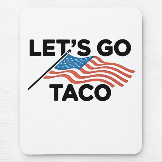 Lass uns TACO Trump immer ausgehen Mousepad (Vorne)
