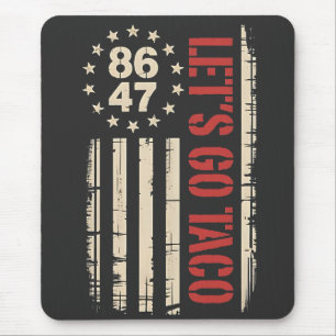 Lass uns TACO Trump immer ausgehen Mousepad