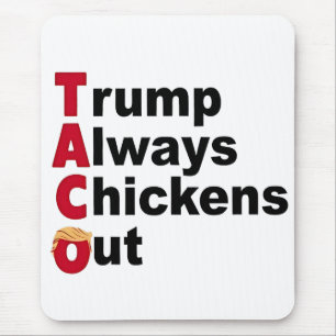 Lass uns TACO Trump immer ausgehen Mousepad