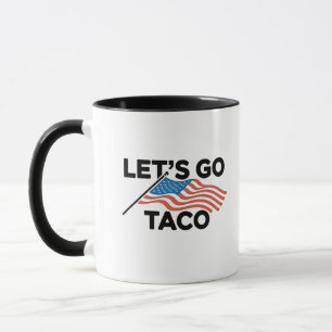 Lass uns TACO Trump immer ausgehen Tasse