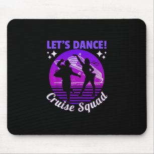 Lass uns Tanzen Kreuzfahrt Squad – Spaß Kreuzfahrt Mousepad