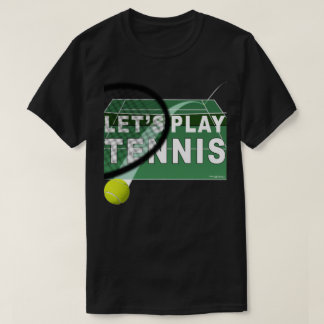 Lass uns Tennis auf Hartplatz spielen T-Shirt