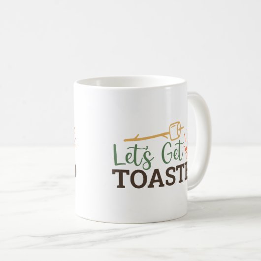 Lass uns Toasted Campfire Funny Camping holen Kaffeetasse (VorderseiteRechts)