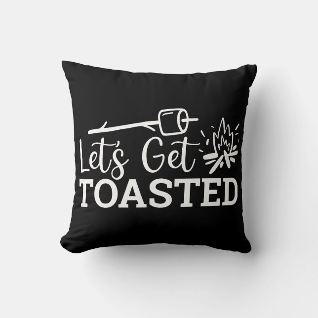 Lass uns Toasted Campfire Funny Camping holen Kissen (Vorderseite)
