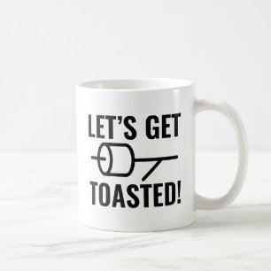 Lass uns Toasted machen Kaffeetasse