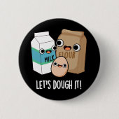 Lass uns trocken machen, es ist lustig backen Pun Button (Vorderseite)