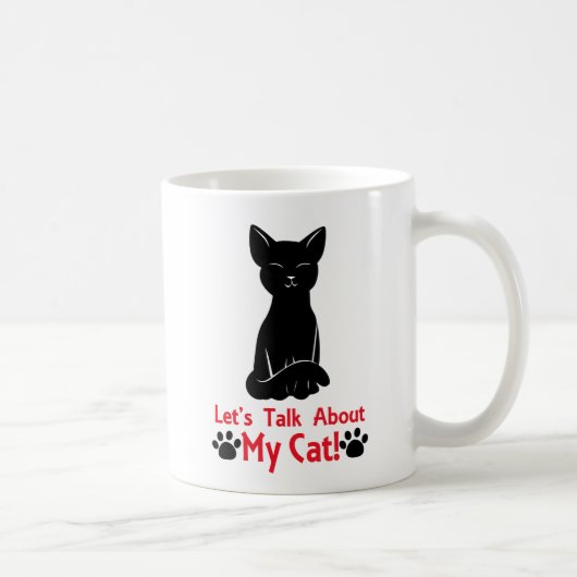 Lass uns über meine Katze reden Kaffeetasse (Rechts)