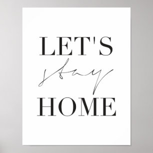 Lass uns zu Hause bleiben Gemütliches Heim-Zitat-W Poster