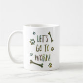 Lass uns zum Arbeitshund gehen Kaffeetasse (Links)