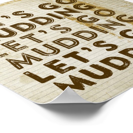 Lass uns zum Mudding gehen Poster (Ecke)