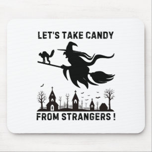 Lass von Fremden Candy Mousepad