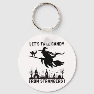 Lass von Fremden Candy Schlüsselanhänger