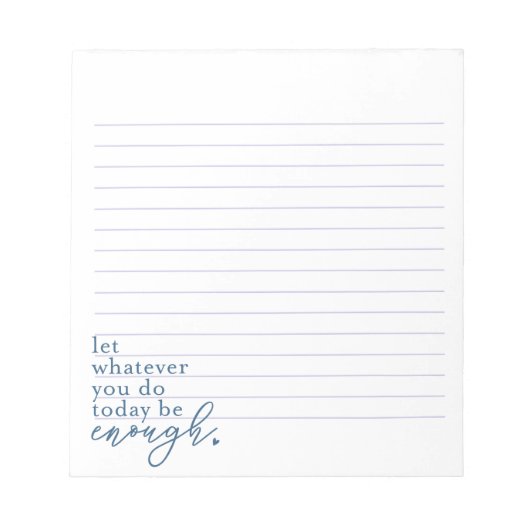 "Lass, was du heute tust, genug" Notizblock (Vorderseite)