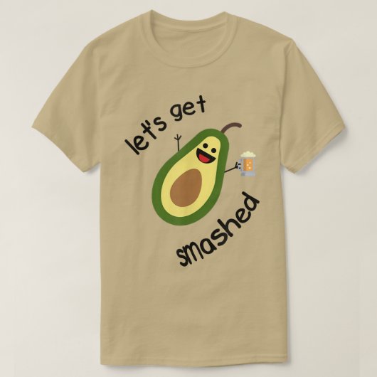 Lass wird zerschlagen Avocado T-Shirt (Design vorne)