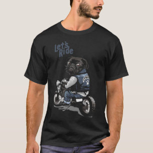 Lass&x27;s Ride Motorrad Big Bike Black Mops Dog T T-Shirt