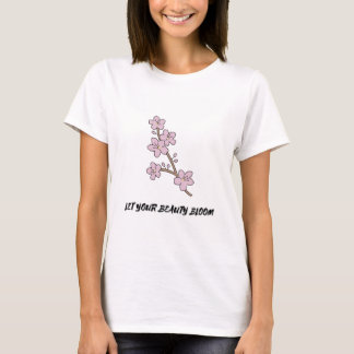 "Lass Your Beauty Bloom" Baby Pink Blumenstrauß T- T-Shirt