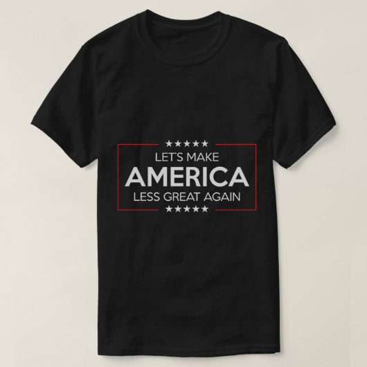 LASSE AMERIKA WIEDER WENIGER GROSS MACHEN T-Shirt (Design vorne)