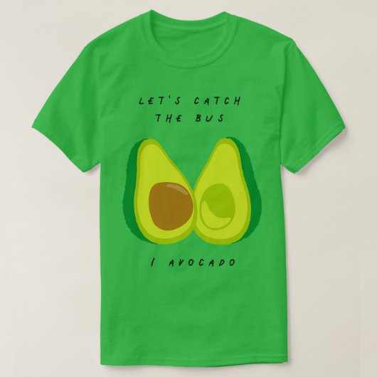 Lasse den Bus I Avocado Obst und Gemüse P T-Shirt (Design vorne)