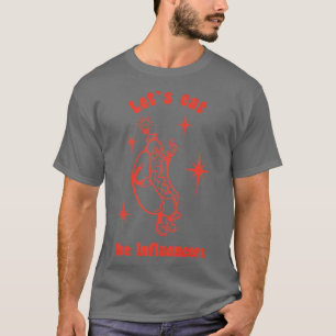 Lasse den Einfluss zu essen T-Shirt