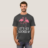 Lasse dich mit lustigen Flamingo-Weinen beladen tr T-Shirt (Vorne ganz)