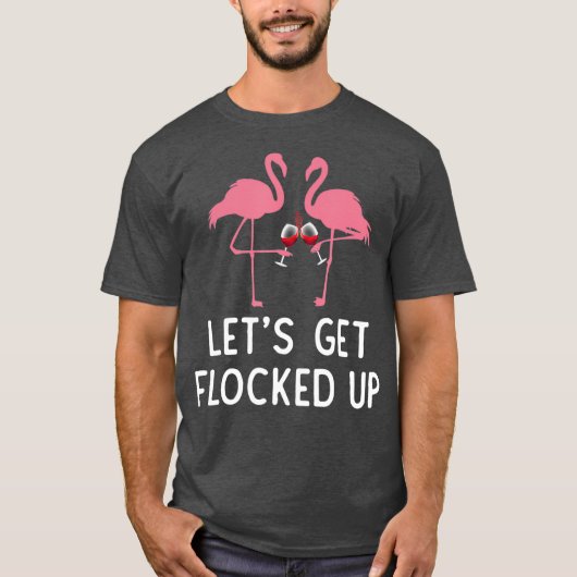 Lasse dich mit lustigen Flamingo-Weinen beladen tr T-Shirt (Vorderseite)