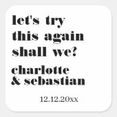 Lasse dies Save the Date noch einmal versuchen Quadratischer Aufkleber (Vorderseite)