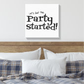 Lasse, dieses Party zu starten Leinwanddruck (Insitu (Schlafzimmer))
