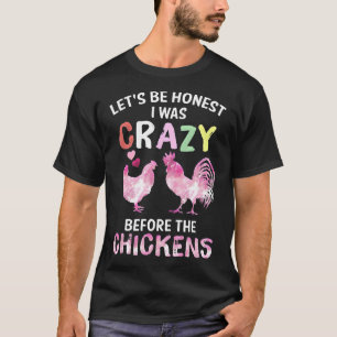 Lasse ehrlich zu sein, dass ich verrückt war, bevo T-Shirt