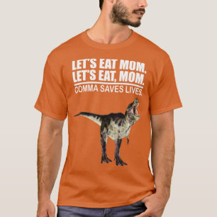 Lasse Essen Mama Komma Rette Lives Funny Punctuati T-Shirt