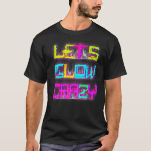 Lasse Glow Crazy Party Retro 80er 90s Rave Color T-Shirt