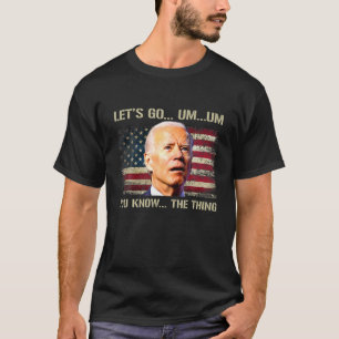 Lasse Go Biden Brandon Sie wissen, was politisch T-Shirt
