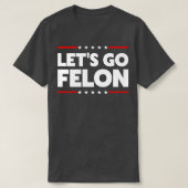 Lasse Go Felon T-Shirt (Design vorne)