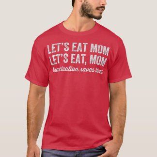 Lasse Mama Satzzeichen essen Rette Lives Funny Gra T-Shirt