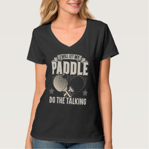 Lasse mein Paddel das Button für Tischtennis. T-Shirt