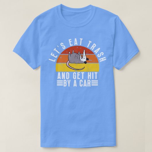 Lasse Müll essen und von einer 12 getroffen werden T-Shirt (Design vorne)