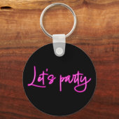 Lasse Party Hot Pink Neon Skript minimalistisch sc Schlüsselanhänger (Vorderseite)