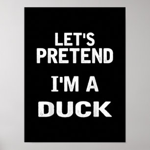 Lasse so tun, als wäre ich ein Duck Funny Hallowee Poster