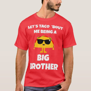 Lasse Taco Bout Me als großen Bruder T-Shirt