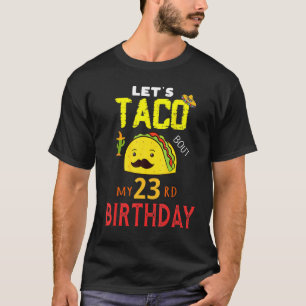 Lasse Taco über meinen 23 Geburtstag Geboren auf C T-Shirt