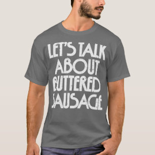 Lasse über geatmete Wurst sprechen 1 T-Shirt