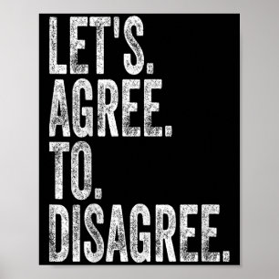 Lasse zustimmen, Shirt Motivierend zu widerspreche Poster