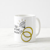 Lassen diese Ringe mich verheiratet schauen? BRAUT Kaffeetasse (VorderseiteRechts)