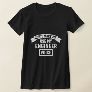 lassen mich meine Ingenieurstimme nicht benutzen T-Shirt