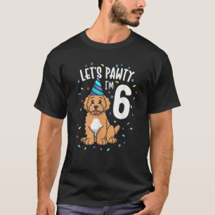 Lassen s Pawty I m 6 Goldendoodle Hund 6. Geburtst T-Shirt