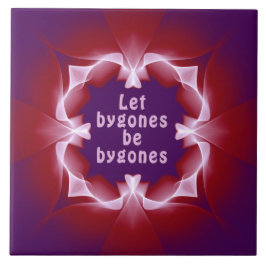 Lassen Sie bygones bygones sein Fliese