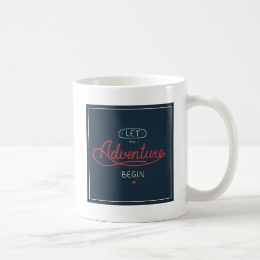 Lassen Sie das Abenteuer anfangen Kaffeetasse (Rechts)