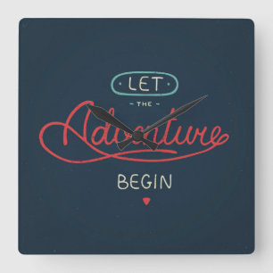 Lassen Sie das Abenteuer anfangen Quadratische Wanduhr